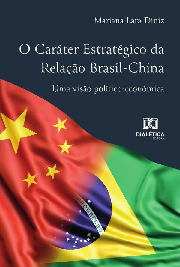 O Carater Estrategico Da Rela??o Brasil-China | MarianaLara Diniz