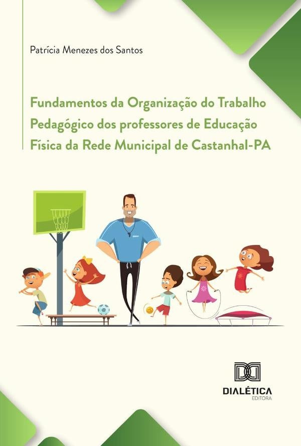 Fundamentos Da Organiza??o Do Trabalho Pedagogico Dos Professores De Educa??o Fisica Da Rede Municip | PatriciaMenezesDos Santos