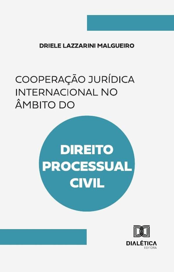 Coopera??o Juridica Internacional No ?mbito Do Direito Processual Civil | DrieleLazzarini Malgueiro