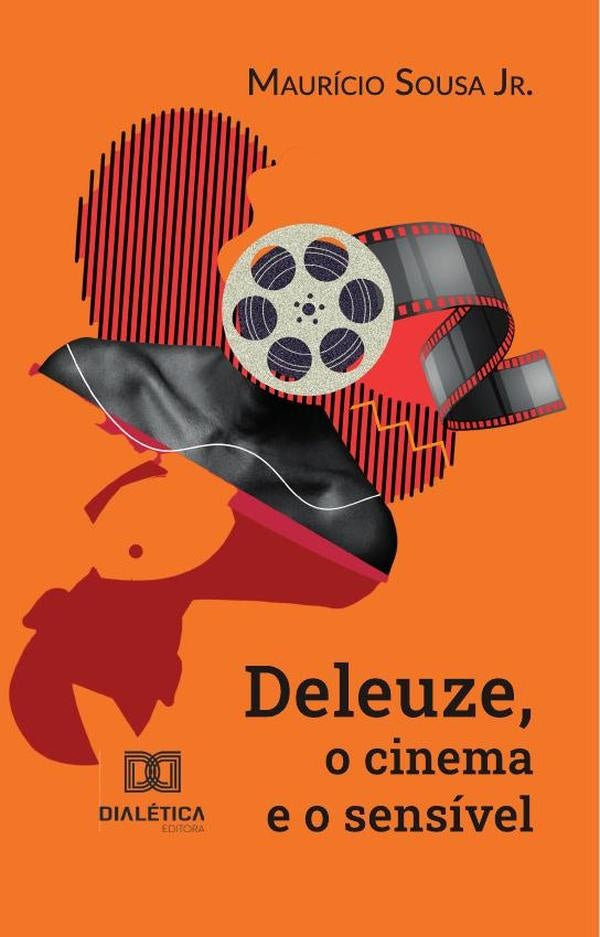 Deleuze, O Cinema E O Sensivel | MauricioSousa Jr.