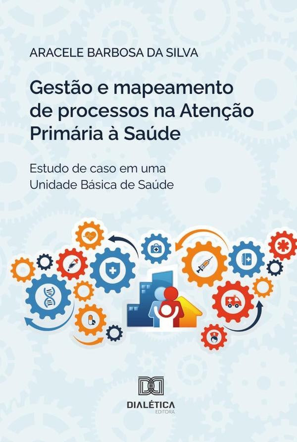 Gest?o E Mapeamento De Processos Na Aten??o Primaria ? Saude | AraceleBarbosaDa Silva