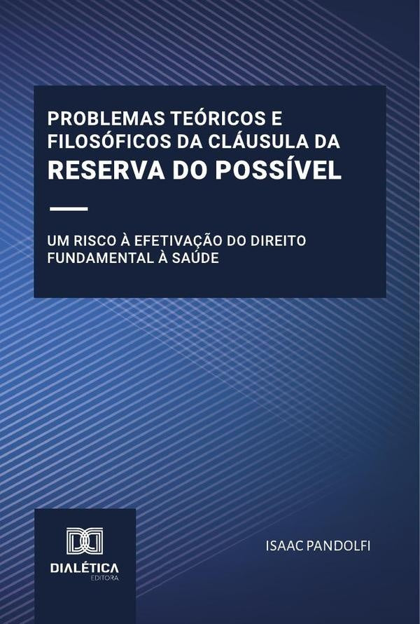 Problemas Teoricos E Filosoficos Da Clausula Da Reserva Do Possivel | Isaac Pandolfi