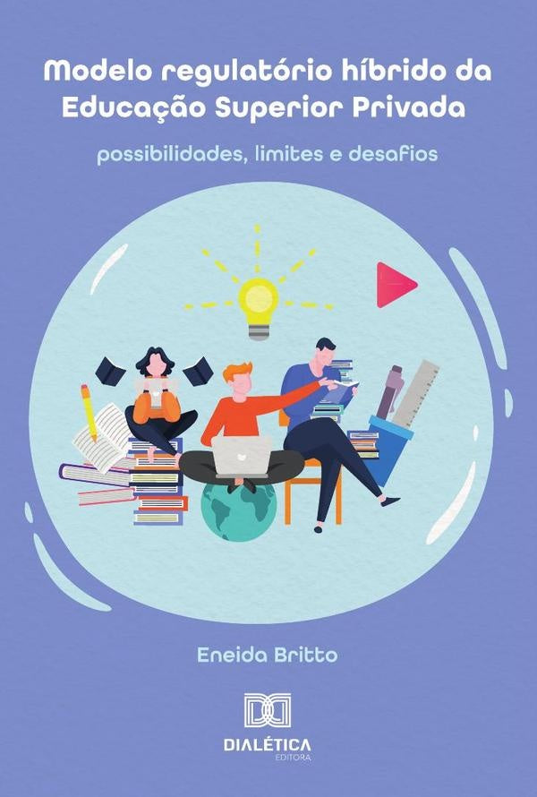 Modelo Regulatorio Hibrido Da Educa??o Superior Privada | Eneida Britto