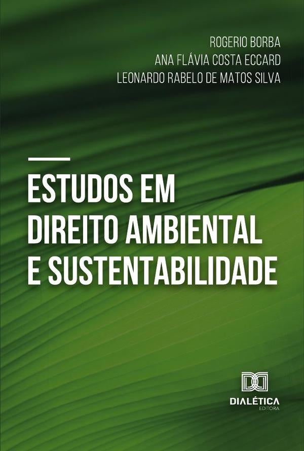Estudos Em Direito Ambiental E Sustentabilidade | Rogerio Borba