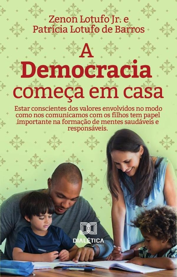A Democracia Come?a Em Casa | ZenonLotufo Jr.