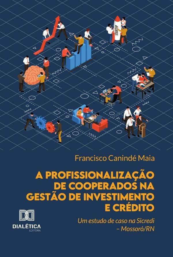 A Profissionaliza??o De Cooperados Na Gest?o De Investimento E Credito | FranciscoCaninde Maia