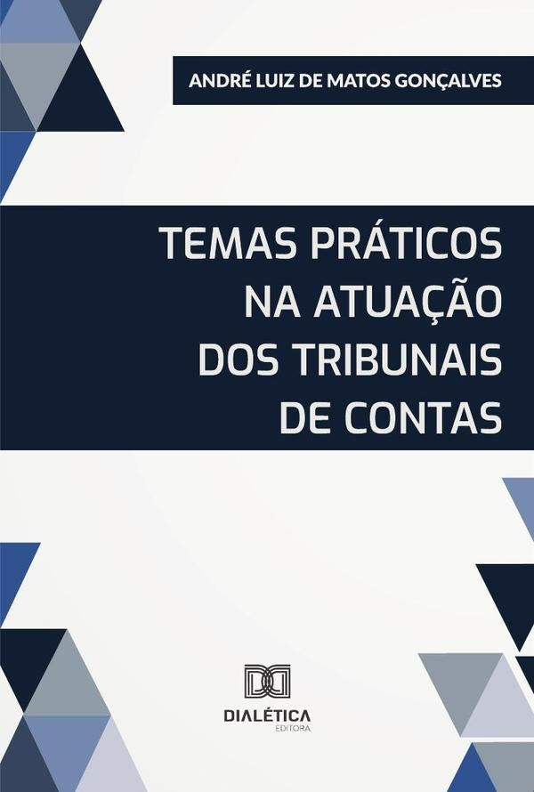 Temas Praticos Na Atua??o Dos Tribunais De Contas | AndreLuizdeMatos Gon?alves