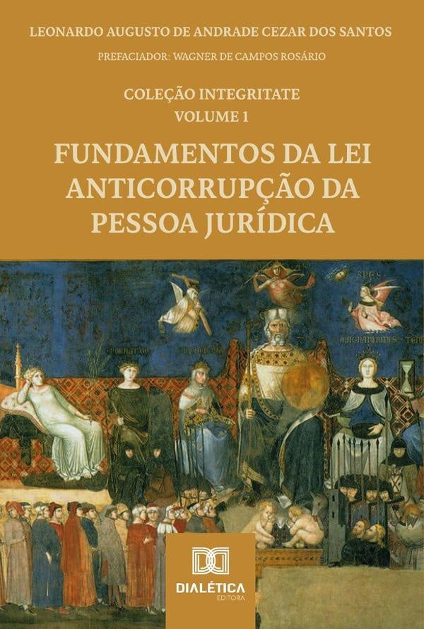 Fundamentos Da Lei Anticorrup??o Da Pessoa Juridica | LeonardoAugustoDeAndradeCezarDos Santos