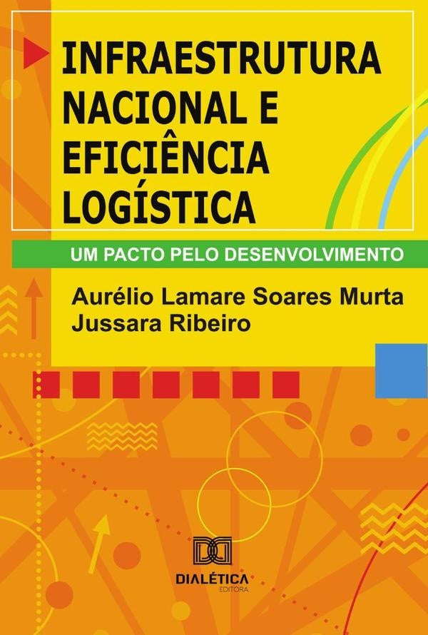 Infraestrutura Nacional E Efici?ncia Logistica | AurelioLamareSoares Murtar