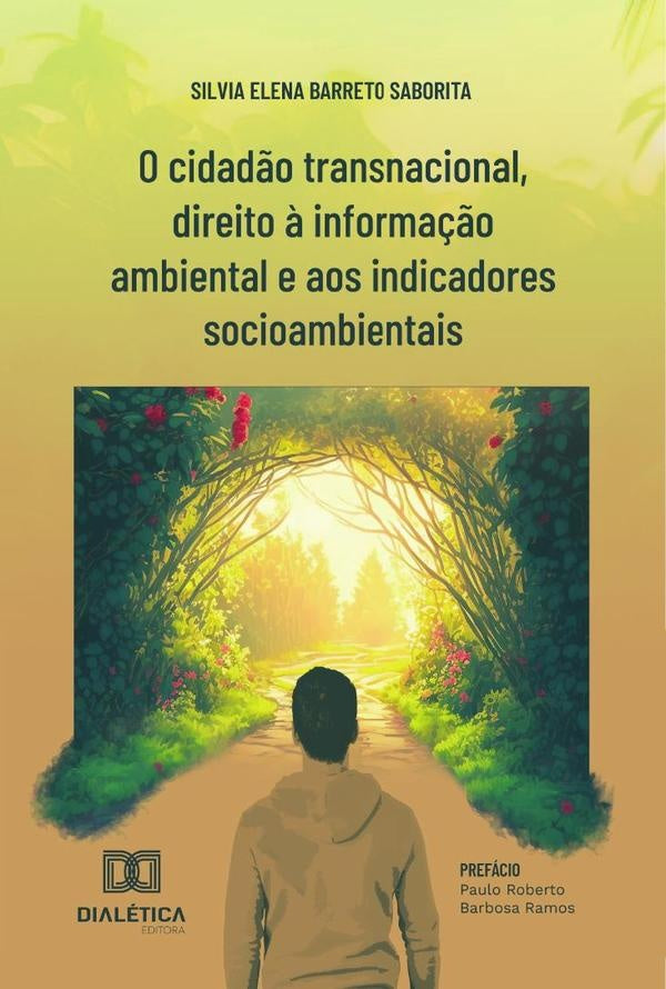 O Cidad?o Transnacional, Direito ? Informa??o Ambiental E Aos Indicadores Socioambientais | SilviaElenaBarreto Saborita