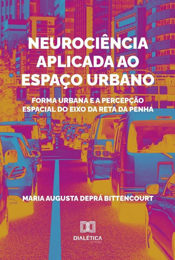Neuroci?ncia Aplicada Ao Espa?o Urbano | MariaAugustaDepra Bittencourt