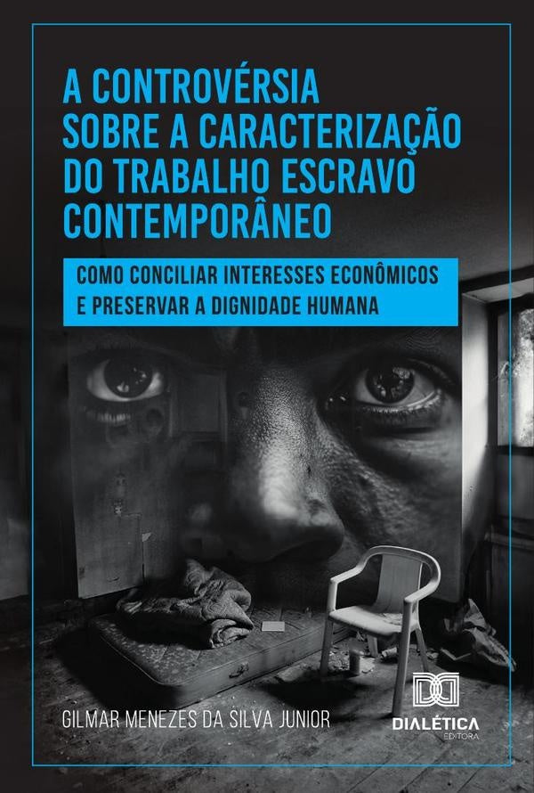 A Controversia Sobre A Caracteriza??o Do Trabalho Escravo Contempor?neo | GilmarMenezesDaSilva Junior