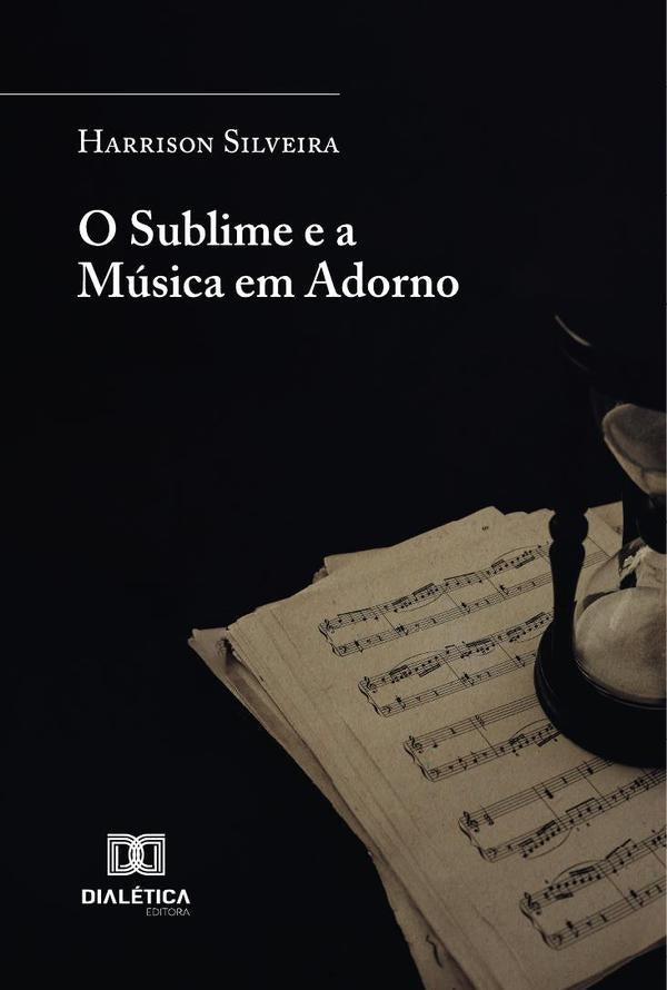 O Sublime E A Musica Em Adorno | Harrison Silveira