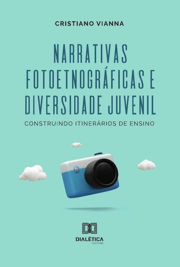 Narrativas Fotoetnograficas E Diversidade Juvenil | Cristiano Vianna