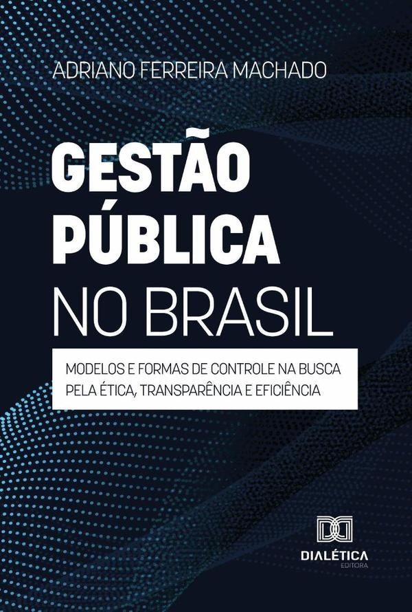 Gest?o Publica No Brasil | AdrianoFerreira Machado