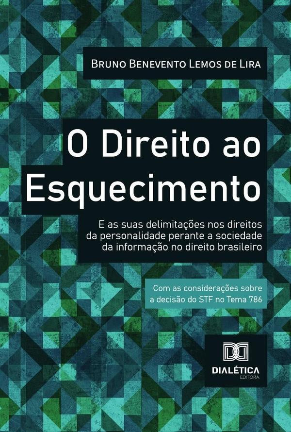 O Direito Ao Esquecimento | BrunoBeneventoLemosDe Lira