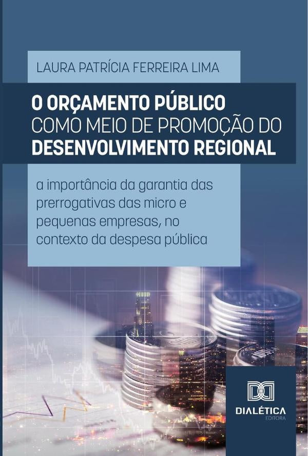 O Or?amento Publico Como Meio De Promo??o Do Desenvolvimento Regional | LauraPatriciaFerreira Lima