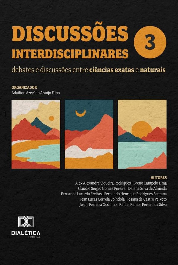 Discuss?es Interdisciplinares: Debates E Discuss?es Entre Ci?ncias Exatas E Naturais | AdailtonAzev?doAraujo Filho
