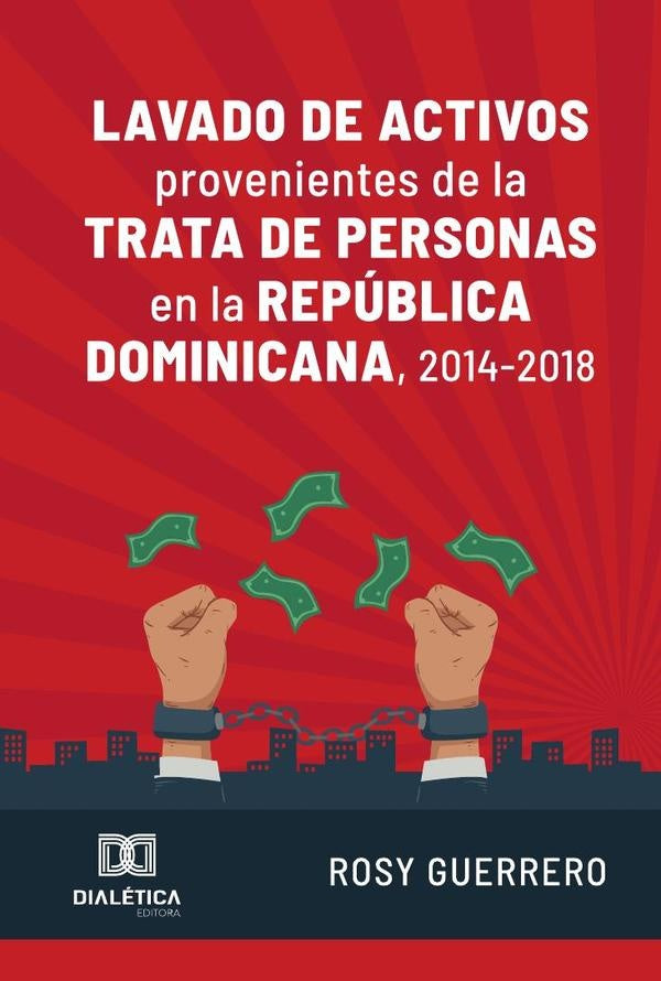 Lavado de activos provenientes de la trata de personas en la Republica Dominicana, 2014-2018 | Rosy Guerrero