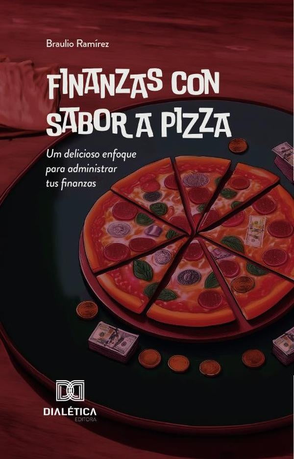Finanzas con Sabor a Pizza | Braulio Ramirez