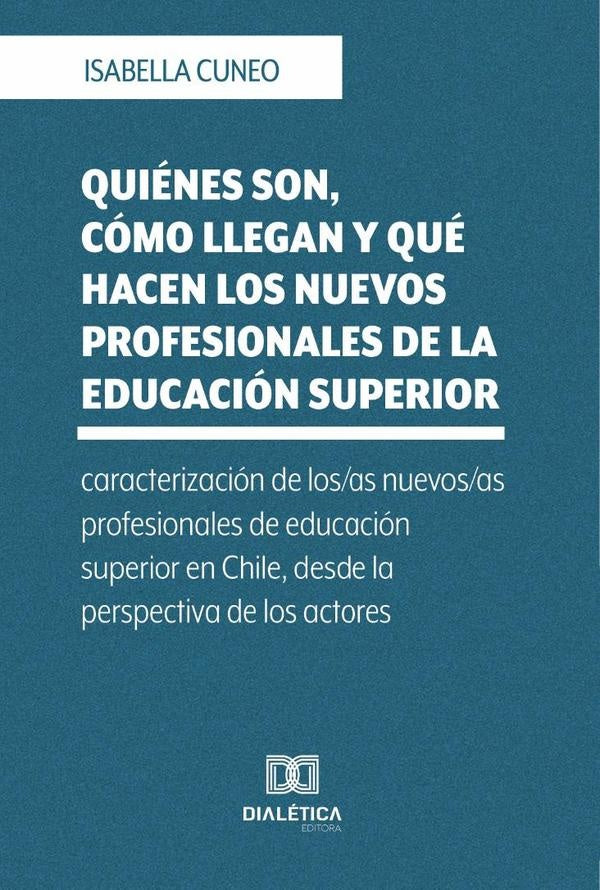 Quienes son, como llegan y que hacen los nuevos profesionales de la educacion superior | Isabella Cuneo