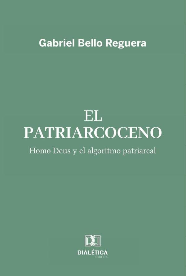 El Patriarcoceno | GabrielBello Reguera