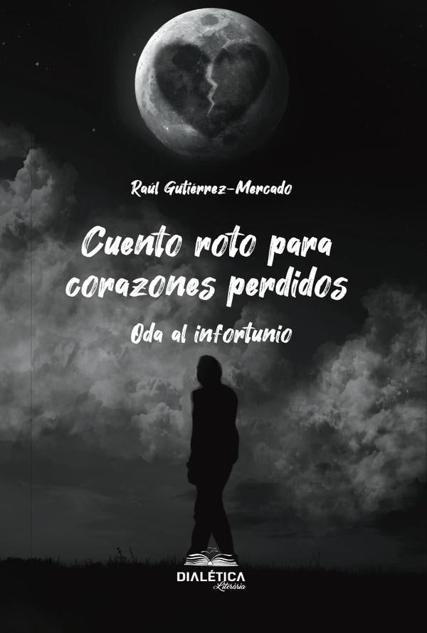 Cuento roto para corazones perdidos | Raul Gutierrez-Mercado
