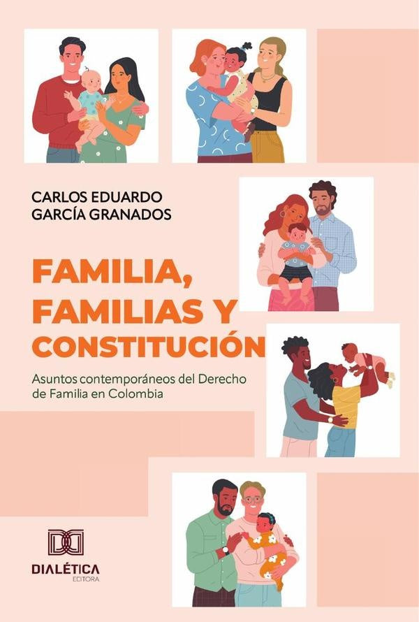 Familia, Familias y Constitucion | CarlosEduardoGarcia Granados