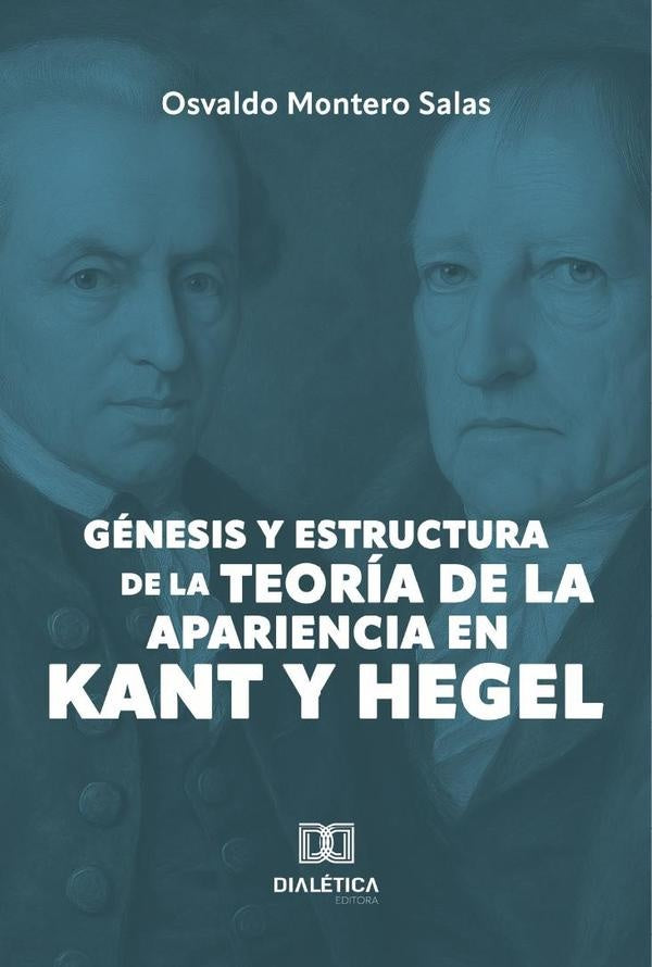 Genesis y estructura de la teoria de la apariencia en Kant y Hegel | OsvaldoMontero Salas