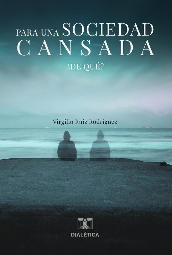 Para una sociedad cansada | VirgilioRuiz Rodriguez