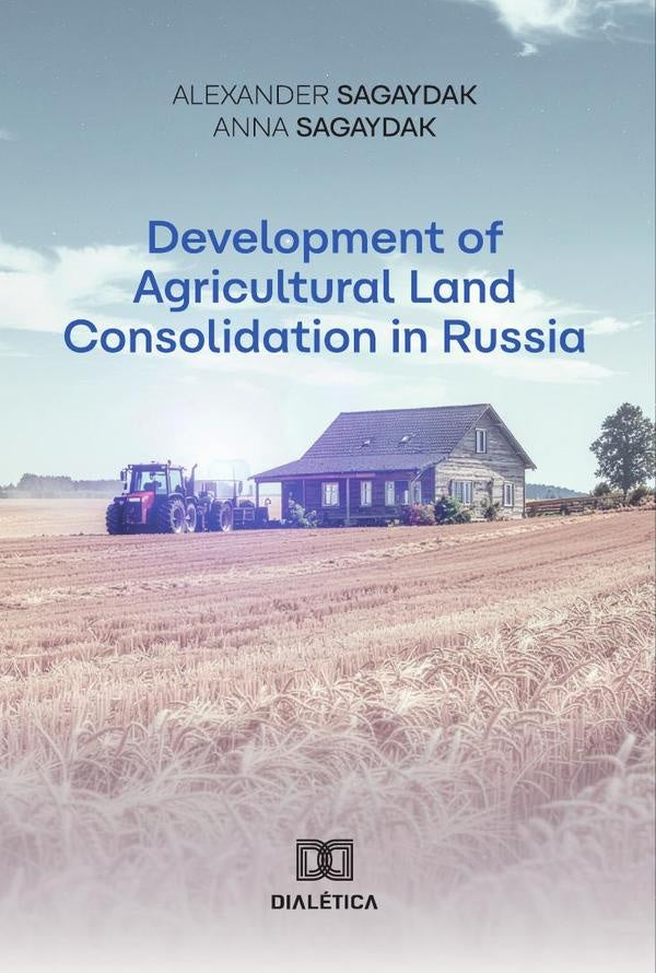 Development of Agricultural Land Consolidation in Russia | Alexander Sagaydak