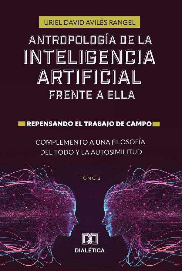 Antropologia de la Inteligencia Artificial Frente a ella. Repensando el trabajo de campo. Complement | UrielDavidAviles Rangel