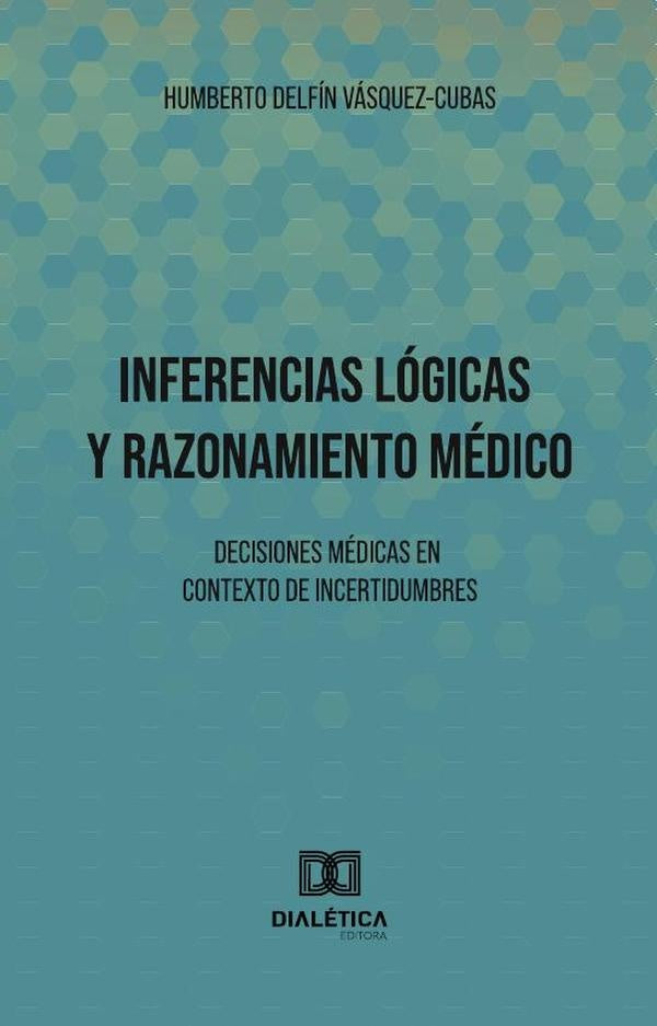 Inferencias Logicas y Razonamiento Medico | HumbertoDelfinVasquez Cubas