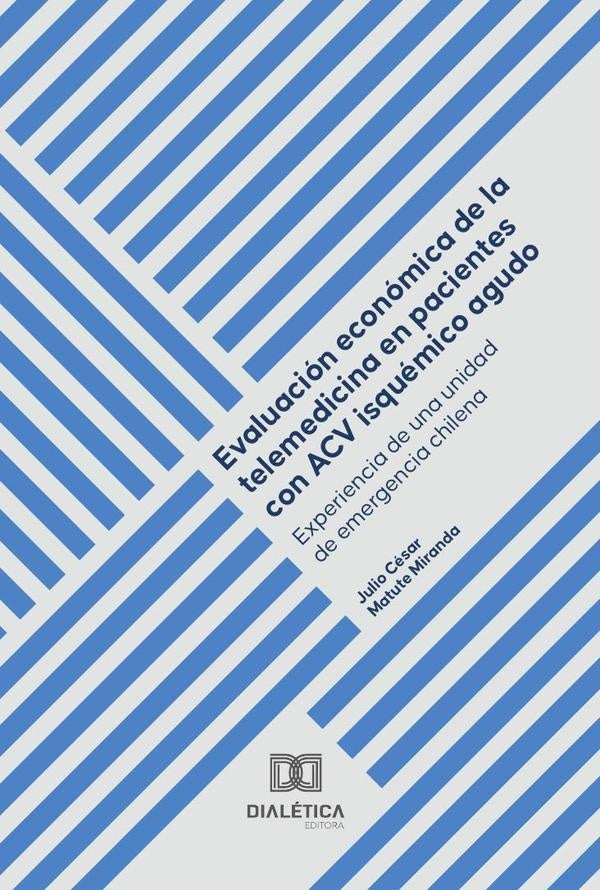 Evaluacion economica de la telemedicina en pacientes con ACV isquemico agudo | JulioCesarMatute Miranda
