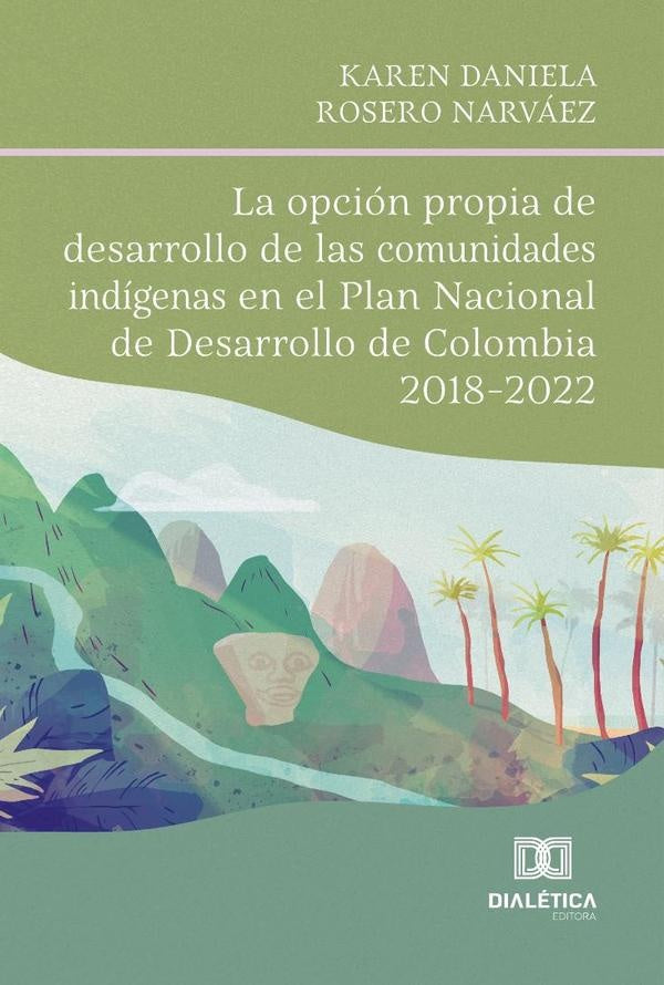La opcion propia de desarrollo de las comunidades indigenas en el Plan Nacional de Desarrollo de Col | KarenDanielaRosero Narvaez