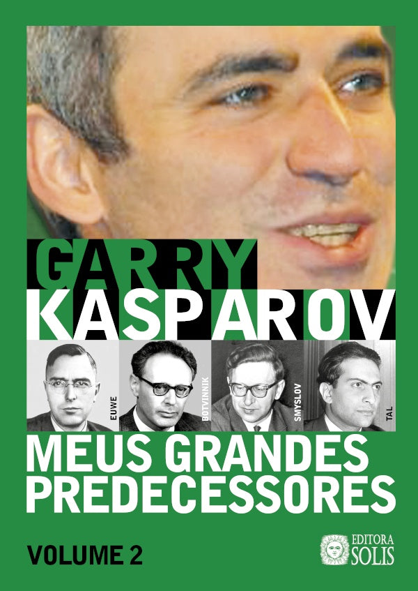 Meus Grandes Predecessores - Volume 2 | Garry Kasparov