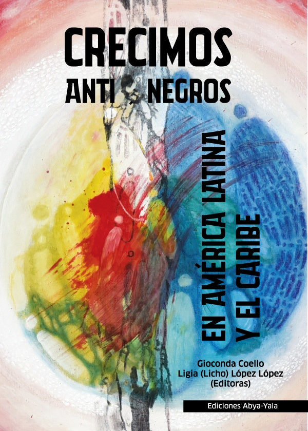 Crecimos Antinegros en America Latina y el Caribe | Gioconda Coello
