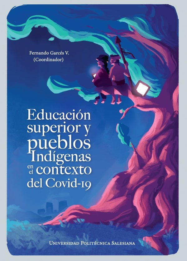 Educacion superior y pueblos indigenas en el contexto del Covid-19 | Fernando Garces