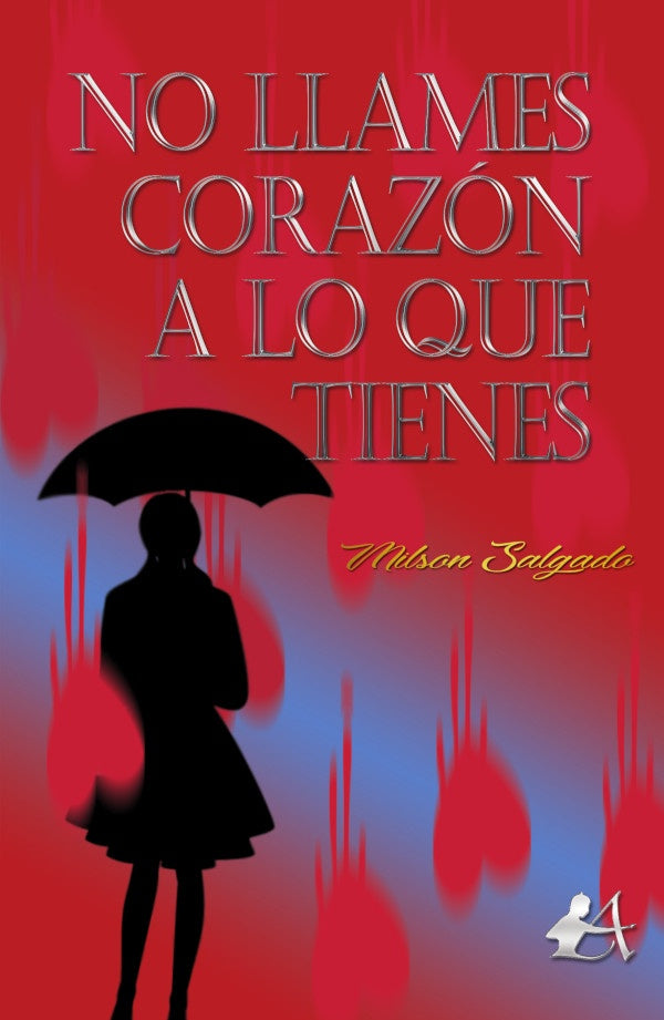 No llames corazon a lo que tienes | Milson Salgado