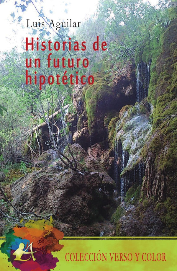 Historias de un futuro hipotetico | Luis Aguilar