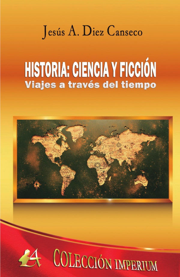 Historia: ciencia y ficcion | JesusA.Diez Canseco