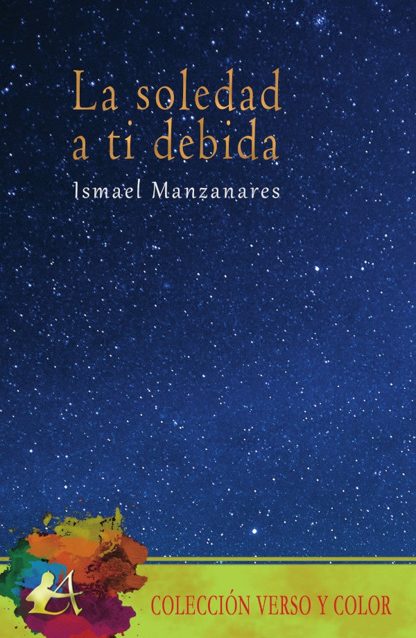 La soledad a ti debida | Ismael Manzanares