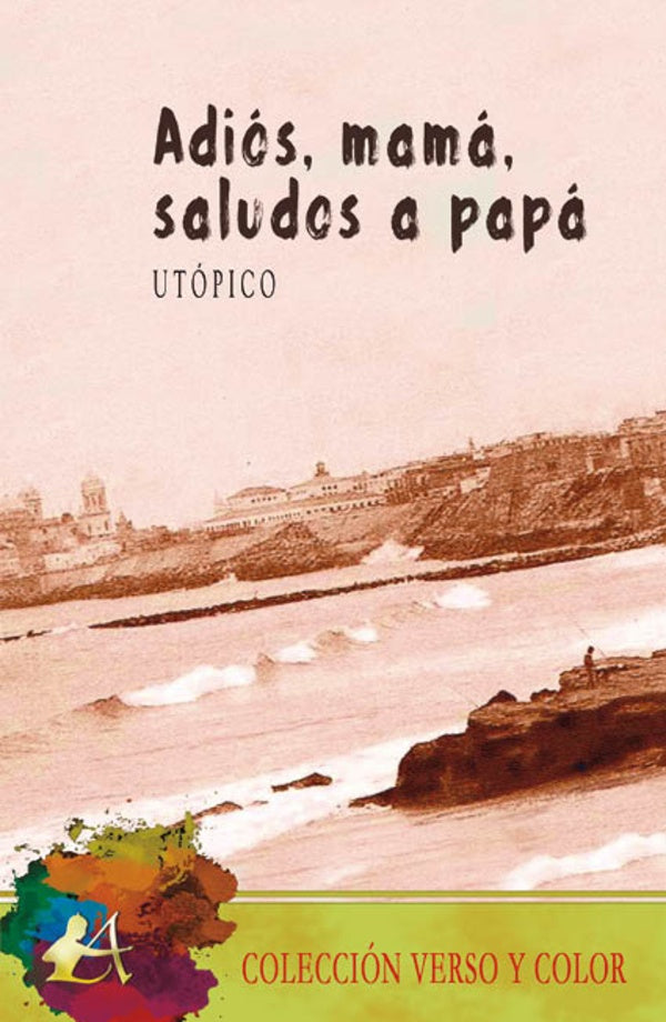 Adios, mama, saludos a papa | Utopico .