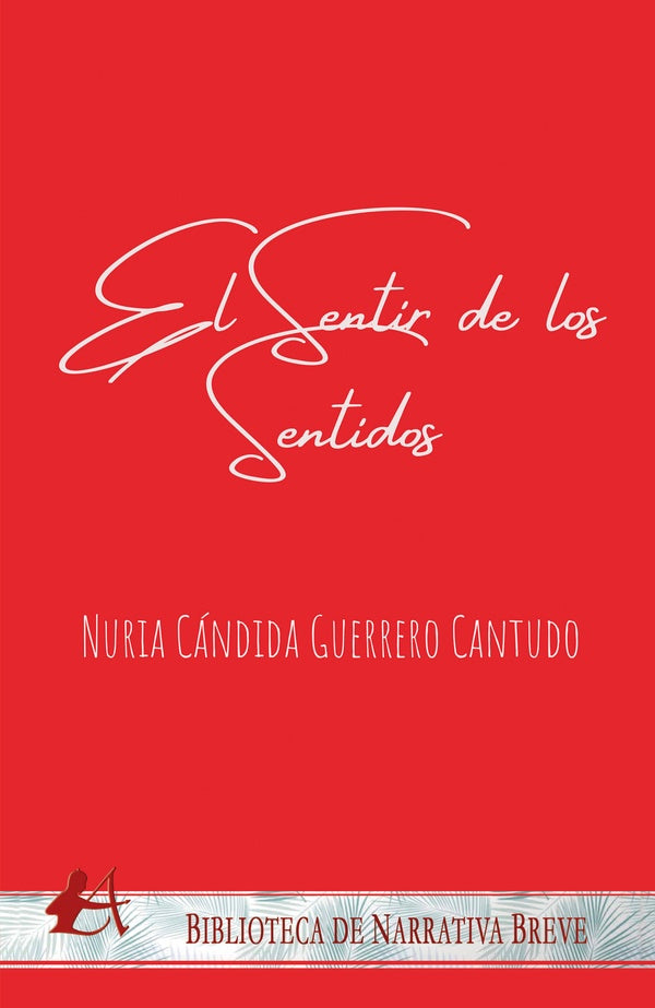 El sentir de los sentidos | NuriaCandidaGuerrero Cantudo
