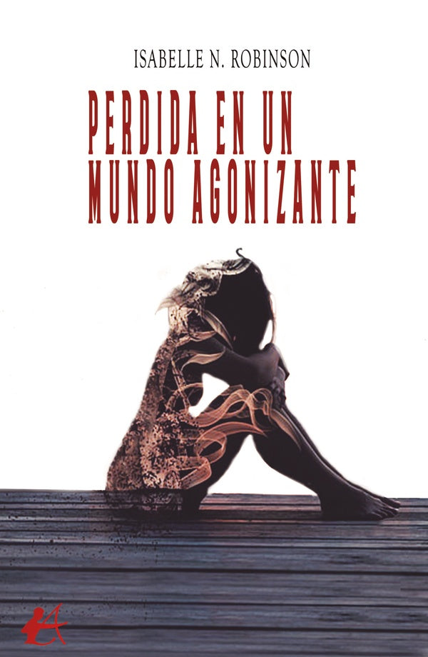 Perdida en un mundo agonizante | IsabelleN. Robinson