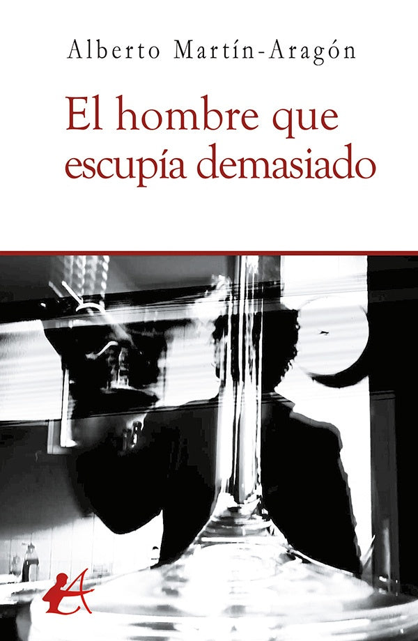 El hombre que escupia demasiado | Alberto Martin-Aragon
