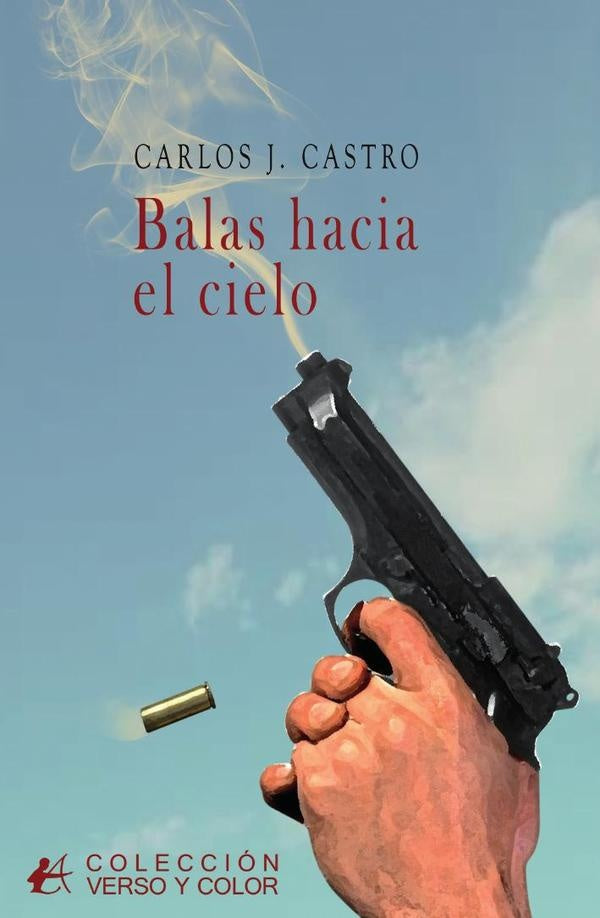 Balas hacia el cielo | CarlosJ. Castro