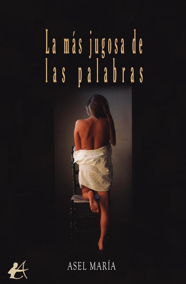 La mas jugosa de las palabras | Asel Maria