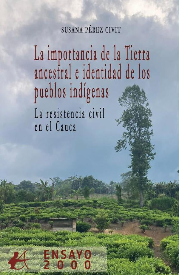 La importancia de la Tierra ancestral e identidad de los pueblos indigenas | SusanaPerez Civit