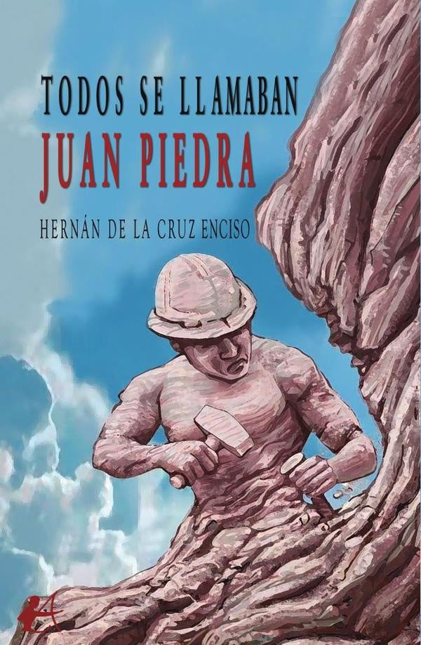 Todos se llamaban Juan Piedra | HernandelaCruz Enciso